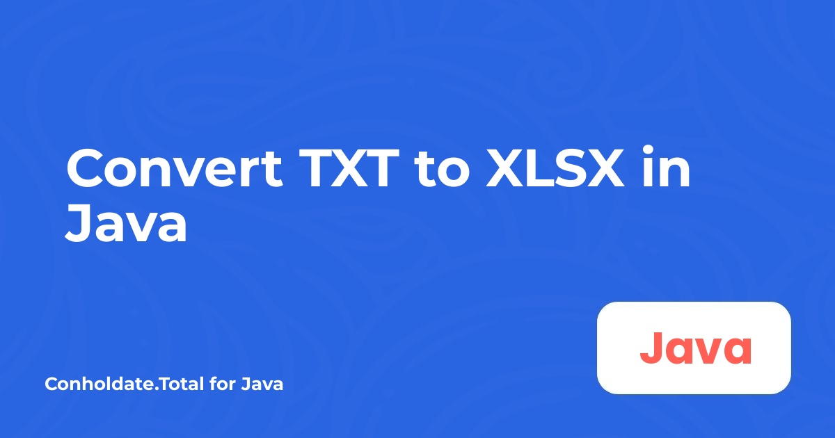 Convert TXT to XLSX in Java