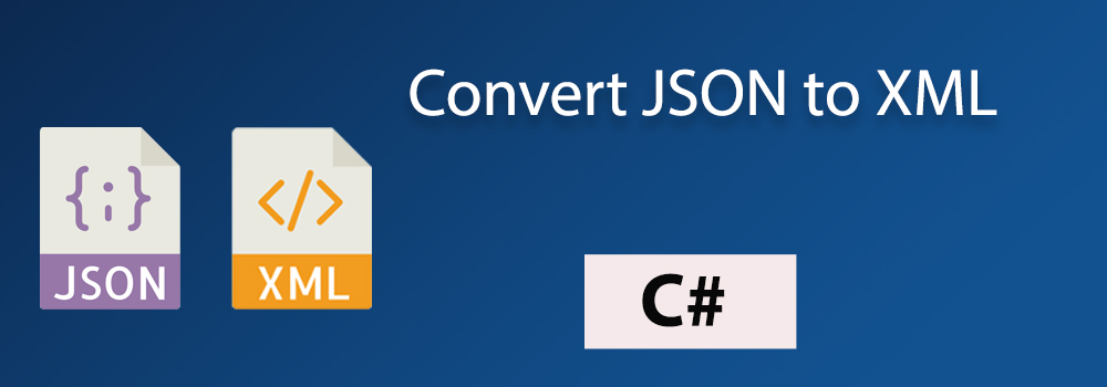 Chuyển đổi JSON sang XML trong C#